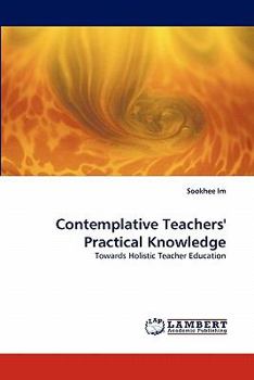 Paperback Contemplative Teachers' Practical Knowledge Book