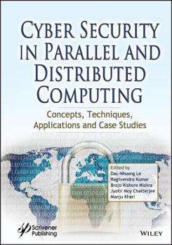 Hardcover Cyber Security in Parallel and Distributed Computing: Concepts, Techniques, Applications and Case Studies Book