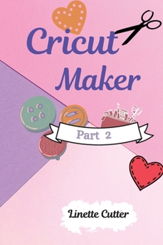 Paperback Cricut Maker for Beginners: How to Start Your Business. The Guide to Not Making Mistakes Book