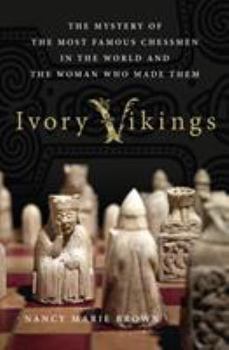 Hardcover Ivory Vikings: The Mystery of the Most Famous Chessmen in the World and the Woman Who Made Them: The Mystery of the Most Famous Chessmen in the World Book