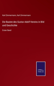 Hardcover Die Bauten des Gustav-Adolf-Vereins in Bild und Geschichte: Erster Band [German] Book