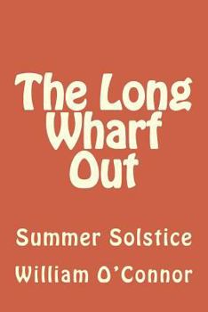 Paperback The Long Wharf Out: Summer Solstice Book