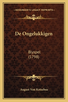 Paperback De Ongelukkigen: Blyspel (1798) [Dutch] Book