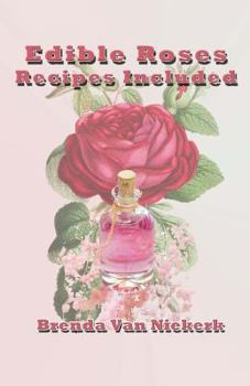 Paperback Edible Roses: Recipes Included Book