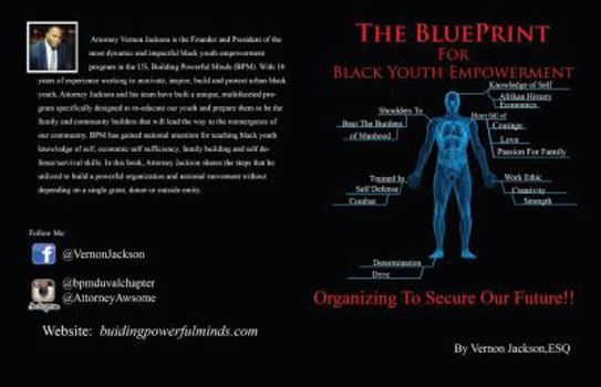 The BluePrint For Black Youth Empowerment: Organizing To Secure Our Future!!