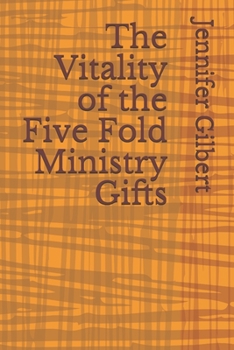 Paperback The Vitality of the Five Fold Ministry Gifts Book