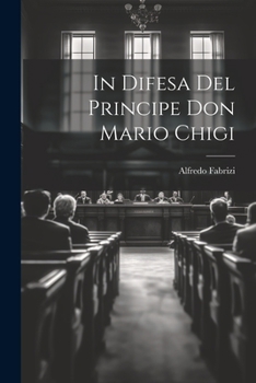 Paperback In Difesa Del Principe Don Mario Chigi [Italian] Book