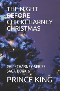 Paperback The Night Before Chickcharney Christmas: Chickcharney Series Saga Book 5 Book