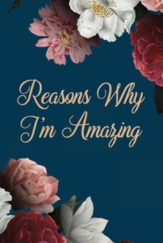 Paperback Reasons Why I'm Amazing: Self-Esteem Self Loving Saying Blank Lined Notebook Book