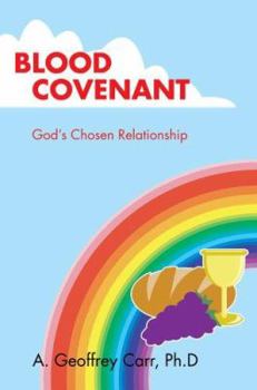 Paperback Blood Covenant: God's Chosen Relationship Book
