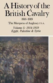 Hardcover A History of the British Cavalry, 1816 to 1919 Book