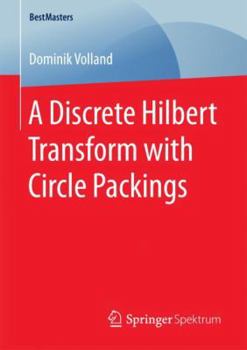 Paperback A Discrete Hilbert Transform with Circle Packings Book