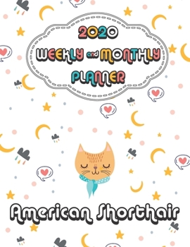 2020 American Shorthair Cat Planner : Weekly & Monthly with Password list, Journal calendar for American Shorthair Cat owner: 2020 Planner /Journal Gift,133 pages, 8.5x11, Soft cover, Mate Finish