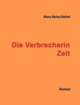 Paperback Die Verbrecherin Zeit [German] Book