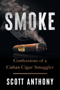 Paperback Smoke: Confessions of a Cuban Cigar Smuggler Book