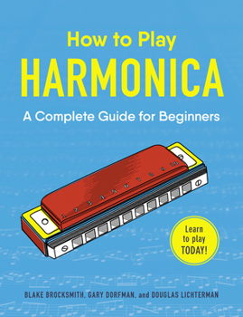 Paperback How to Play Harmonica: A Complete Guide for Beginners Book