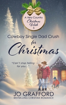Cowboy Single Dad Crush for Christmas (A Very Country Christmas Wish)