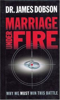 Hardcover Marriage Under Fire: Why We Must Win This Battle Book