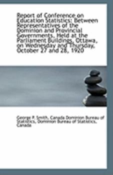 Report of Conference on Education Statistics : Between Representatives of the Dominion and Provincial