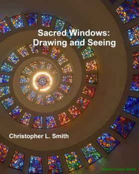 Paperback Sacred Windows: Drawing and Seeing Book