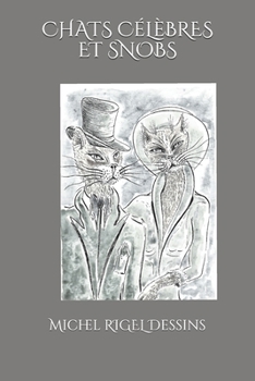 Paperback Chats Celebres Et Snobs: de Michel RIGEL Dessins [French] Book