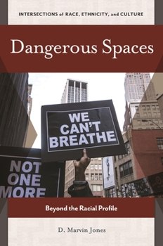 Hardcover Dangerous Spaces: Beyond the Racial Profile Book