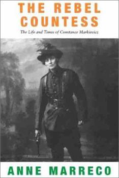Paperback The Rebel Countess: The Life and Times of Constance Markievicz Book