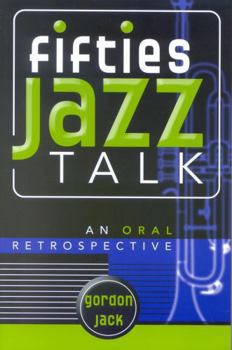 Paperback Fifties Jazz Talk: An Oral Retrospective Book