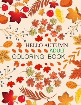 Paperback Hello Autumn Adult Coloring Book: Cute Hello Autumn Coloring Book