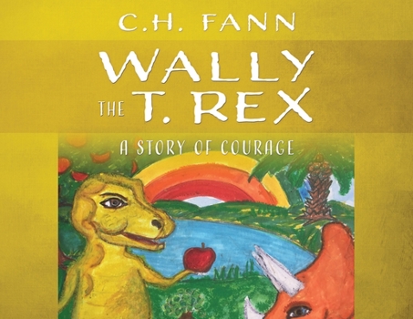 Paperback Wally the T. Rex: A Story of Courage Book