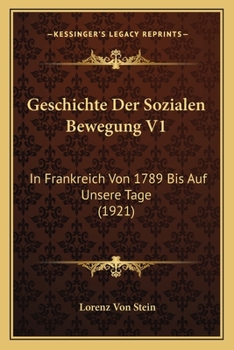 Paperback Geschichte Der Sozialen Bewegung V1: In Frankreich Von 1789 Bis Auf Unsere Tage (1921) [German] Book