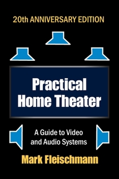 Paperback Practical Home Theater: A Guide to Video and Audio Systems (2022 Edition) Book