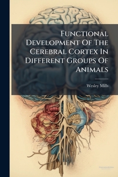 Paperback Functional Development Of The Cerebral Cortex In Different Groups Of Animals Book