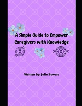 Paperback A Simple Guide to Empower Caregivers Book