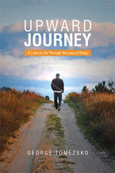 Paperback Upward Journey: A Look at Life Through the Lens of Essay Book