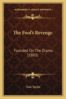 Tom Taylor's Drama of the Fool's Revenge