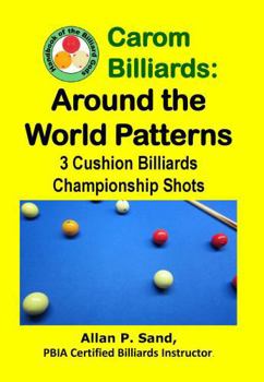 Paperback Carom Billiards: Around the World Patterns: 3-Cushion Billiards Championship Shots Book
