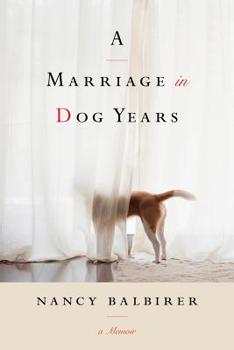 Hardcover A Marriage in Dog Years: A Memoir Book