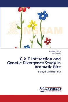 Paperback G X E Interaction and Genetic Divergence Study in Aromatic Rice Book