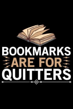 Paperback Bookmarks Are For Quitters: Books Lover Journal Notebook - Reading Book Lover Gifts - Gifts for Librarian Notebook Journal - Funny Reading Books D Book