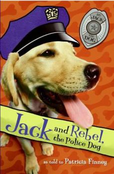 Jack and Rebel, the Police Dog - Book  of the Jack the Dog
