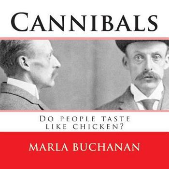 Paperback Cannibals: Do people taste like chicken? Book