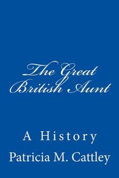 Paperback The Great British Aunt: A History Book