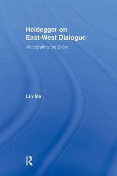 Paperback Heidegger on East-West Dialogue: Anticipating the Event Book