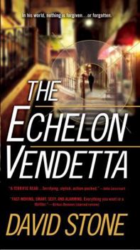 The Echelon Vendetta - Book #1 of the Agent Micah Dalton