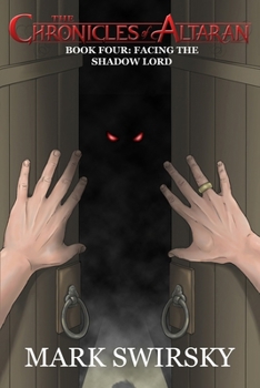 Paperback The Chronicles of Altaran: Book Four: Facing the Shadow Lord Book