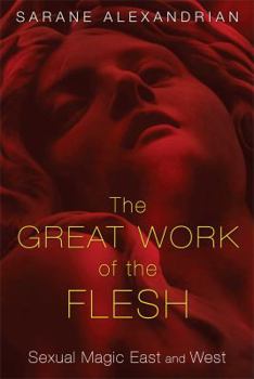 Paperback The Great Work of the Flesh: Sexual Magic East and West Book