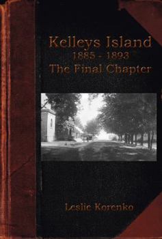 Paperback Kelleys Island 1885-1893 - The Final Chapter Book