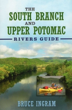 Paperback The South Branch and Upper Potomac Rivers Guide, Book