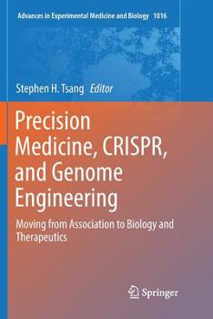 Paperback Precision Medicine, Crispr, and Genome Engineering: Moving from Association to Biology and Therapeutics Book